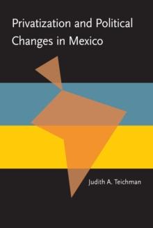 Privatization and Political Change in Mexico