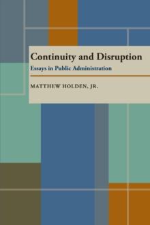 Continuity and Disruption : Essays in Public Administration