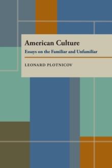 American Culture : Essays on the Familiar and Unfamiliar