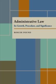 Administrative Law : Its Growth, Procedure, and Significance