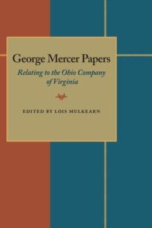 George Mercer Papers : Relating to the Ohio Company of Virginia