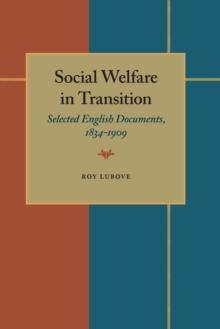 Social Welfare in Transition : Selected English Documents, 1834-1909