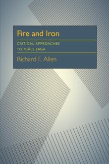 Fire and Iron : Critical Approaches to Njals saga