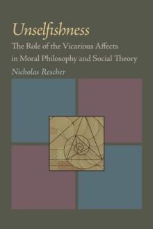 Unselfishness : The Role of the Vicarious Affects in Moral Philosophy and Social Theory