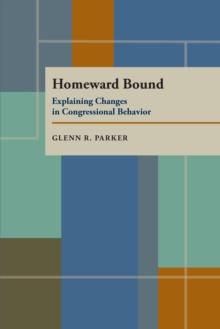 Homeward Bound : Explaining Changes in Congressional Behavior