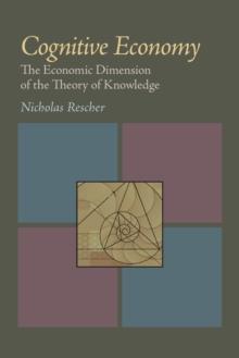 Cognitive Economy : The Economic Dimension of the Theory of Knowledge