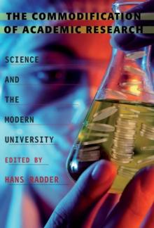 The Commodification of Academic Research : Science and the Modern University