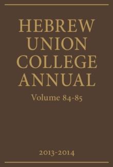 Hebrew Union College Annual Volumes 84-85