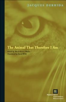 The Animal That Therefore I Am