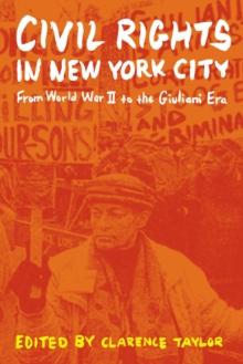 Civil Rights in New York City : From World War II to the Giuliani Era