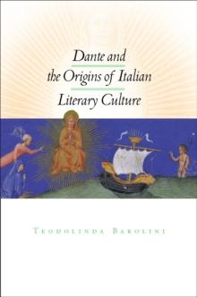 Dante and the Origins of Italian Literary Culture