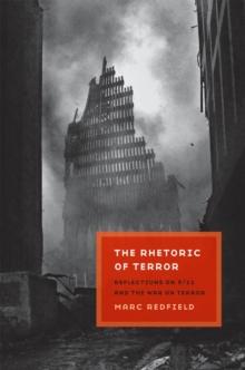 The Rhetoric of Terror : Reflections on 9/11 and the War on Terror