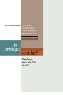 Is Critique Secular? : Blasphemy, Injury, and Free Speech