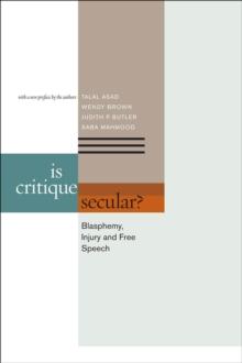 Is Critique Secular? : Blasphemy, Injury, and Free Speech