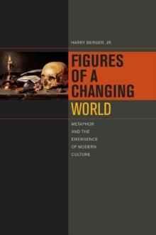 Figures of a Changing World : Metaphor and the Emergence of Modern Culture