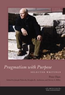 Pragmatism with Purpose : Selected Writings