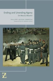 Ending and Unending Agony : On Maurice Blanchot