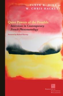 Quiet Powers of the Possible : Interviews in Contemporary French Phenomenology