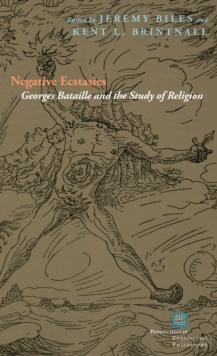 Negative Ecstasies : Georges Bataille and the Study of Religion