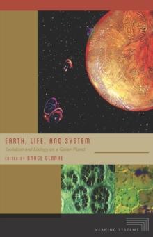 Earth, Life, and System : Evolution and Ecology on a Gaian Planet