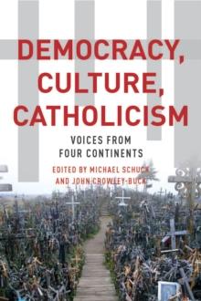 Democracy, Culture, Catholicism : Voices from Four Continents