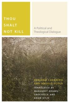 Thou Shalt Not Kill : A Political and Theological Dialogue