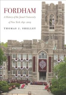 Fordham, A History of the Jesuit University of New York : 1841-2003