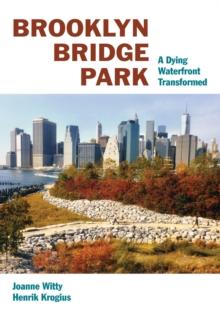 Brooklyn Bridge Park : A Dying Waterfront Transformed