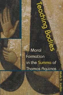 Teaching Bodies : Moral Formation in the Summa of Thomas Aquinas