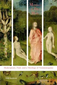 Members of His Body : Shakespeare, Paul, and a Theology of Nonmonogamy