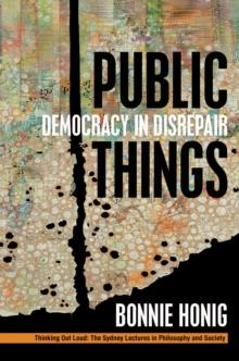 Public Things : Democracy in Disrepair