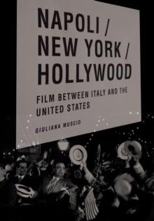 Napoli/New York/Hollywood : Film Between Italy and the United States