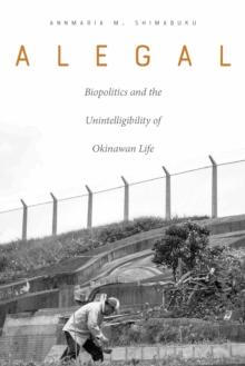 Alegal : Biopolitics and the Unintelligibility of Okinawan Life