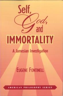 Self, God and Immortality : A Jamesian Investigation