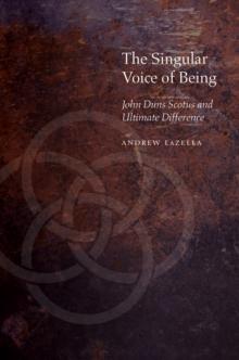 The Singular Voice of Being : John Duns Scotus and Ultimate Difference