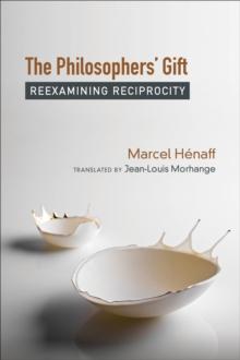 The Philosophers' Gift : Reexamining Reciprocity