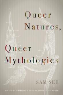 Queer Natures, Queer Mythologies