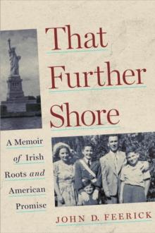 That Further Shore : A Memoir of Irish Roots and American Promise