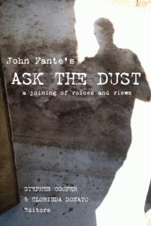 John Fante's Ask the Dust : A Joining of Voices and Views