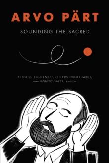 Arvo Part : Sounding the Sacred