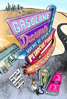 Gasoline Dreams : Waking Up from Petroculture