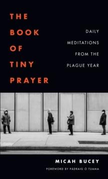 The Book of Tiny Prayer : Daily Meditations from the Plague Year