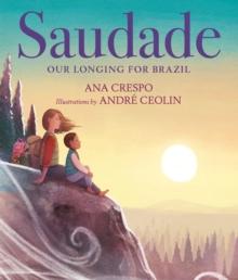 Saudade : Our Longing for Brazil