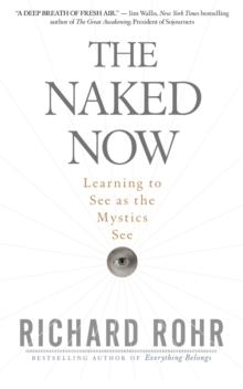 The Naked Now : Learning to See as the Mystics See