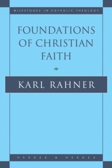 Foundations of Christian Faith : An Introduction to the Idea of Christianity