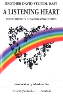 A Listening Heart : The Spirituality of Sacred Sensuousness