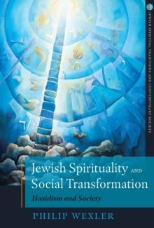 Jewish Spirituality and Social Transformation : Hasidism and Society