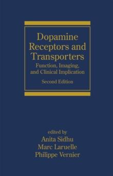 Dopamine Receptors and Transporters : Function, Imaging and Clinical Implication, Second Edition