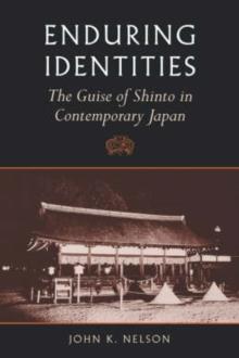 Enduring Identities : The Guise of Shinto in Contemporary Japan