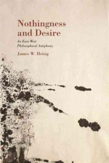 Nothingness and Desire : A Philosophical Antiphony